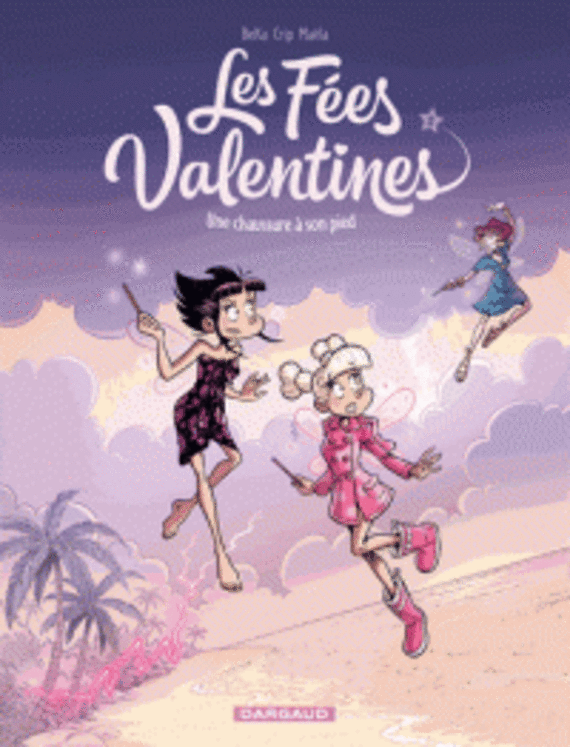 FEES VALENTINES TOME 2 - UNE CHAUSSURE A SON PIED