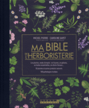 MA BIBLE DE L´ HERBORISTERIE  -  EDITION LUXE