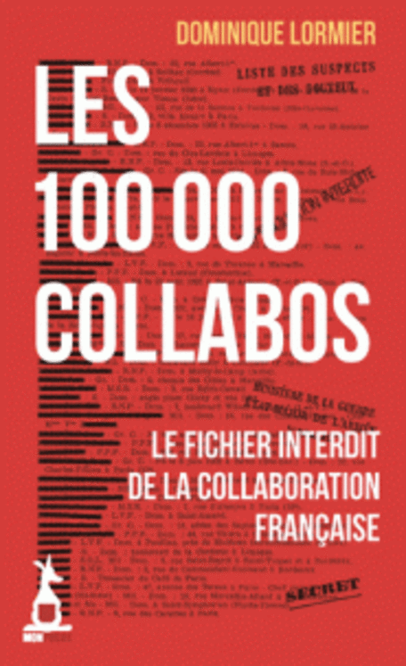 100 000 COLLABOS - LE FICHIER INTERDIT DE LA COLLABORATION FRANCAISE