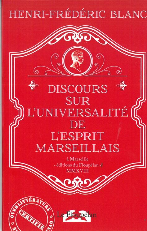 DISCOURS SUR L´ UNIVERSALITE DE L´ ESPRIT MARSEILLAIS
