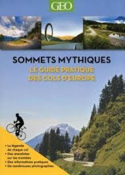 SOMMETS MYTHIQUES - LE GUIDE PRATIQUE DES COLS D´EUROPE - GEO ED. 9.90€