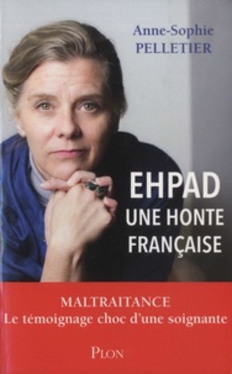 EHPAD - UNE HONTE FRANCAISE