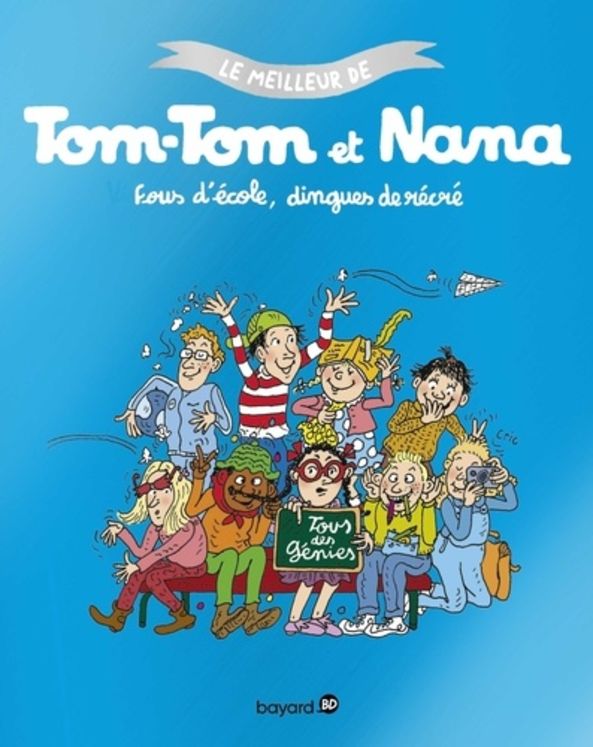 MEILLEUR DE TOM-TOM ET NANA - FOUS D´ECOLE DINGUES DE RECRE