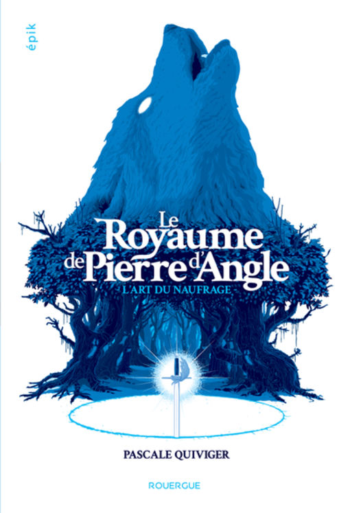 ROYAUME DE PIERRE D´ ANGLE (TOME 1) - L´ ART DU NAUFRAGE