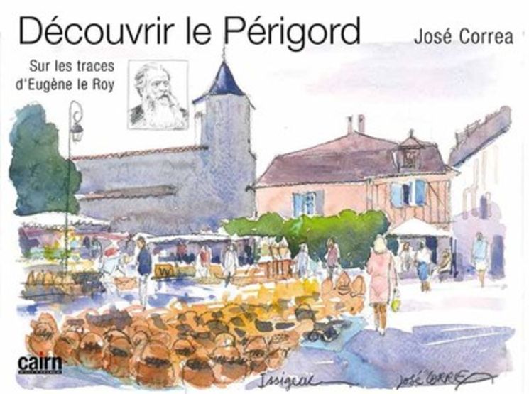 DECOUVRIR LE PERIGORD - SUR LES TRACES D EUGENE LE ROY