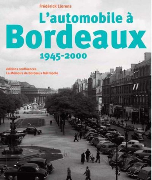 AUTOMOBILE A BORDEAUX 1945 - 2000 (L´)