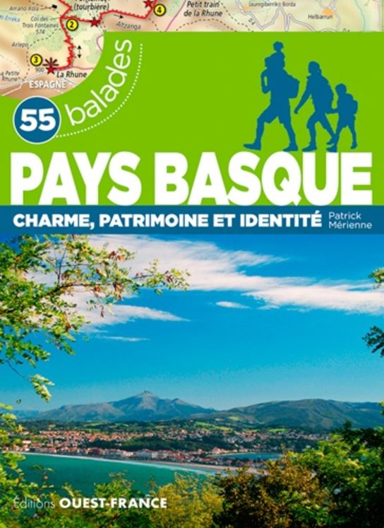 PAYS BASQUE - 55 BALADES. CHARME, PATRIMOINE ET IDENTITE