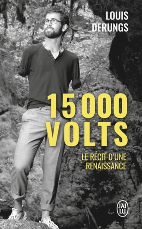 15 000 VOLTS - LE RECIT D´UNE RENAISSANCE