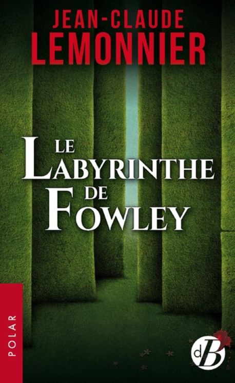 LABYRINTHE DE FOWLEY - POCHE