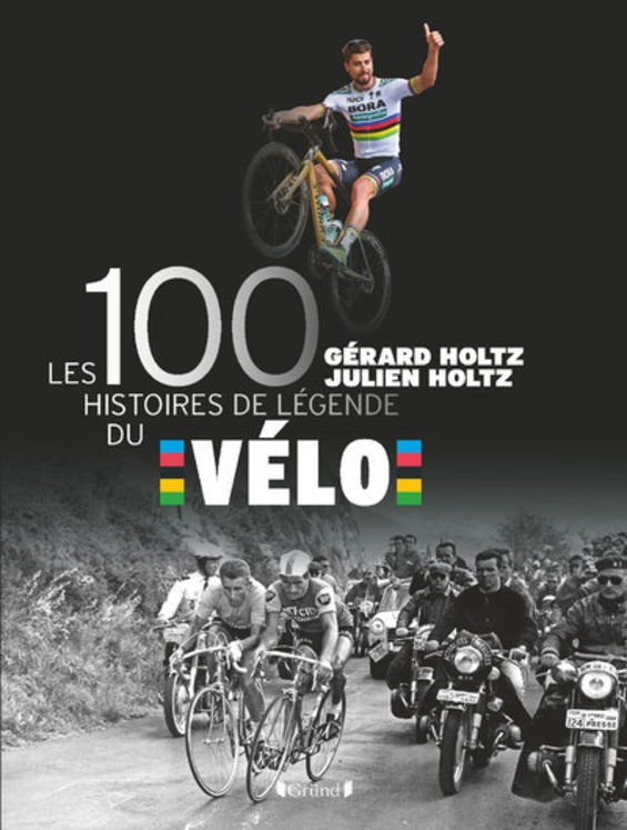 100 HISTOIRES DE LEGENDE DU VELO
