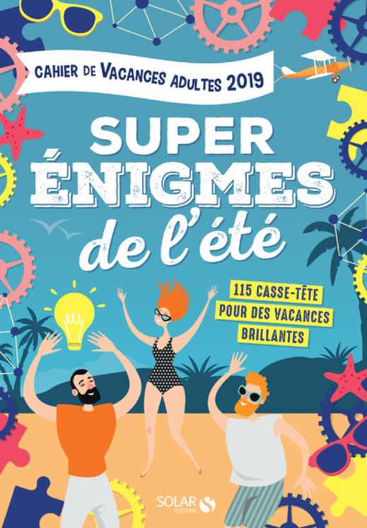 CAHIER DE VACANCES ADULTES 2019 - SUPER ENIGMES DE L´ETE