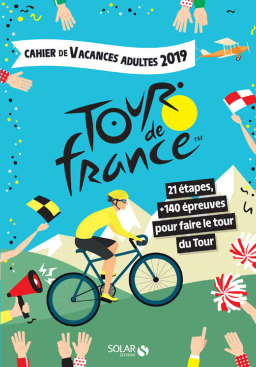 CAHIER DE VACANCES ADULTES 2019 - TOUR DE FRANCE