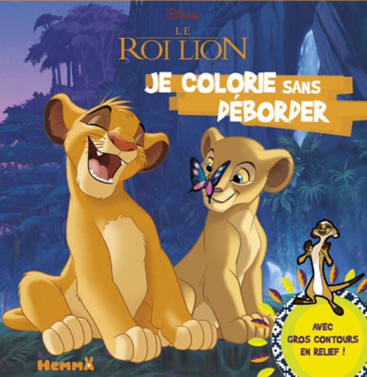 DISNEY LE ROI LION JE COLORIE SANS DEBORDER