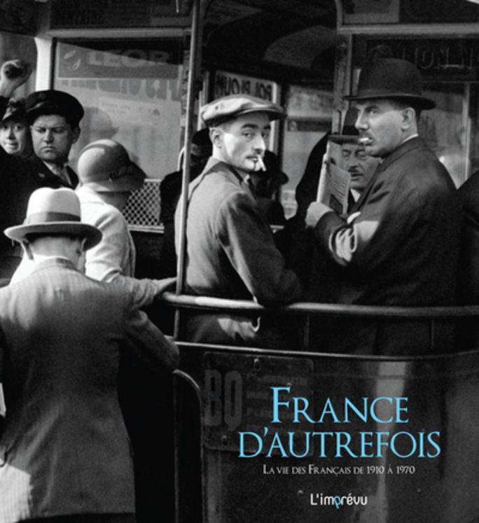 FRANCE D´AUTREFOIS  - LA VIE DES FRANCAIS DE 1910 A 1970