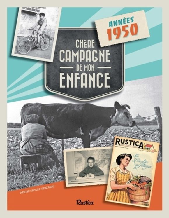 CHERE CAMPAGNE DE MON ENFANCE : ANNEES 1950 - RUSTICA