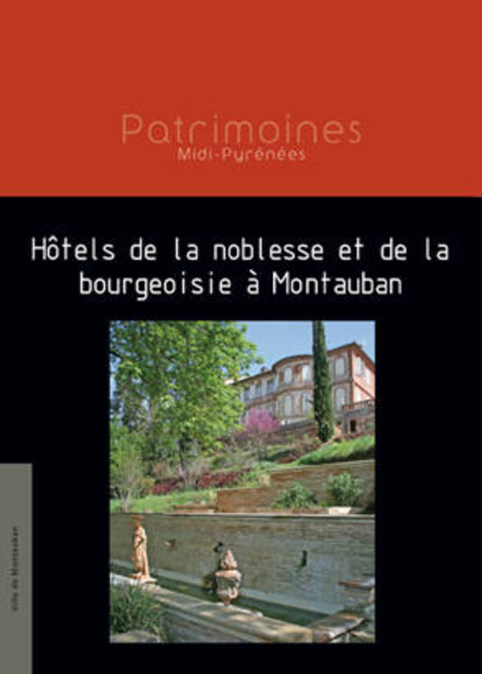 HOTELS DE LA NOBLESSE ET DE LA BOURGEOISIE A MONTAUBAN
