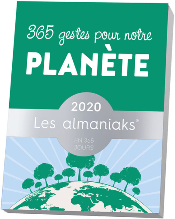 ALMANIAK 365 GESTES POUR NOTRE PLANETE 2020