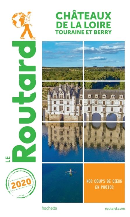 GUIDE DU ROUTARD CHATEAUX DE LA LOIRE 2020 - (+ TOURAINE