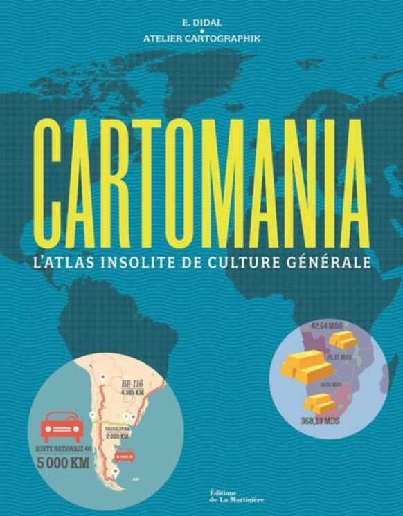 CARTOMANIA - L´ATLAS INSOLITE DE CULTURE GENERALE