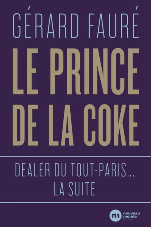 PRINCE DE LA COKE - DEALER DU TOUT-PARIS... LA SUITE