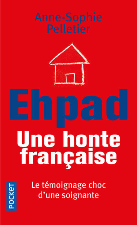 EHPAD, UNE HONTE FRANCAISE