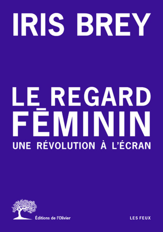 REGARD FEMININ - UNE REVOLUTION A L´ECRAN