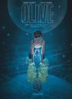 OLIVE - TOME 1 - UNE LUNE BLEUE DANS LA TETE