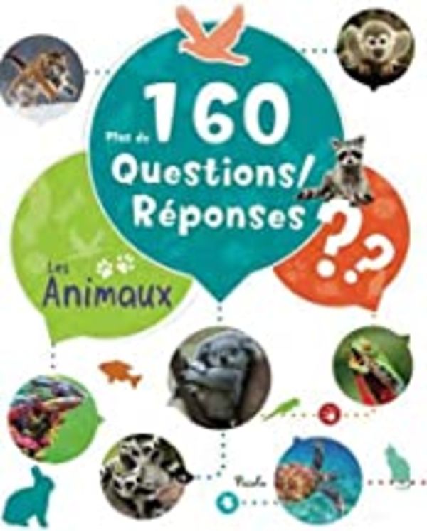 PLUS DE 160 QUESTIONS REPONSES - LES ANIMAUX