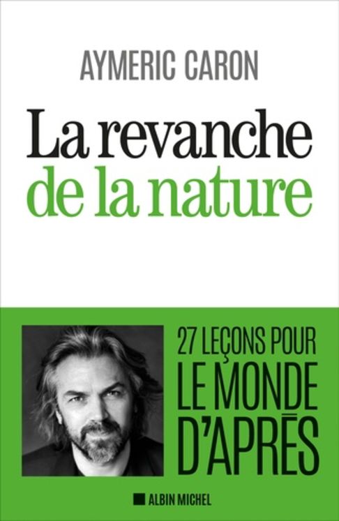 REVANCHE DE LA NATURE - 27 LECONS POUR LE MONDE D´APRES