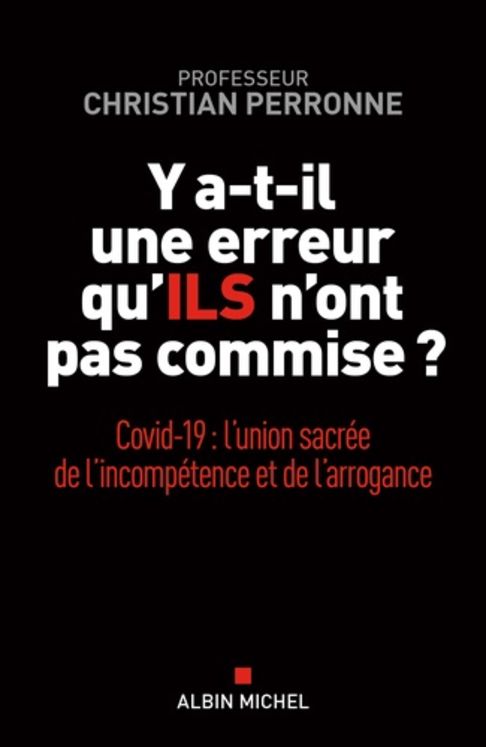 Y A-T-IL UNE ERREUR QU´ILS N´ONT PAS COMMISE ? - COVID-19 : L´UNION SACREE DE L´INCOMPETENCE ET L´AR