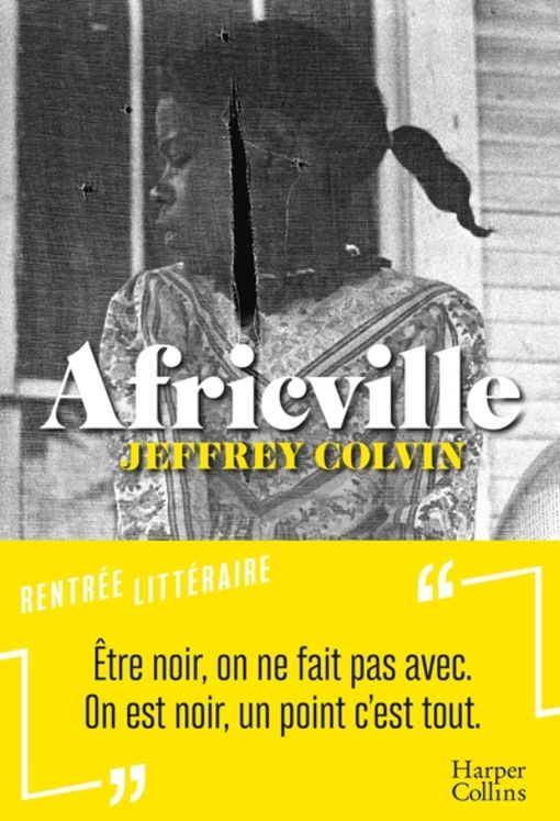 AFRICVILLE - JEFFREY COLVIN, LA NOUVELLE VOIX DE LA LITTERATURE AFRO-AMERICAINE