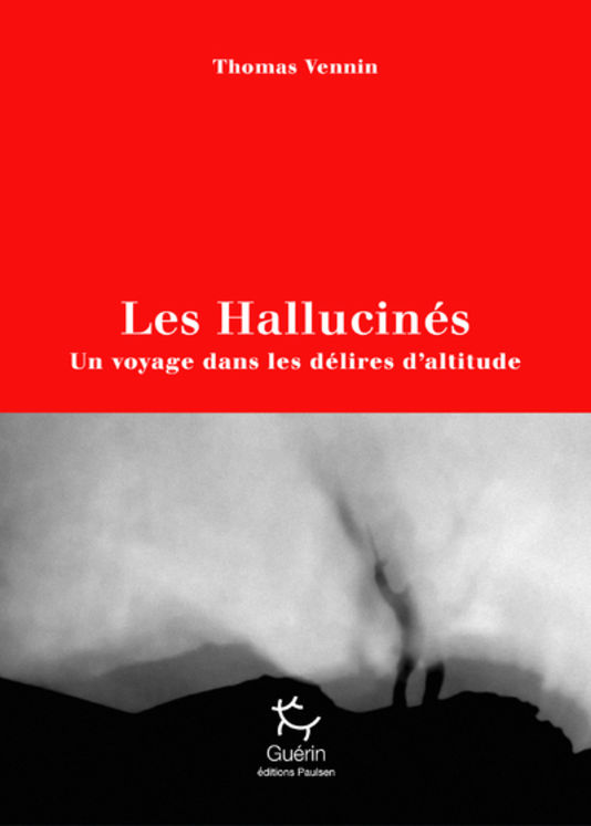 HALLUCINES - UN VOYAGE DANS LES DELIRES D´ALTITUDE