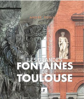 GRANDES FONTAINES DE TOULOUSE