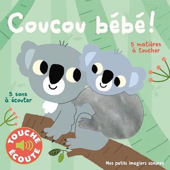 COUCOU BEBE ! - 5 MATIERES A TOUCHER, 5 SONS A ECOUTER