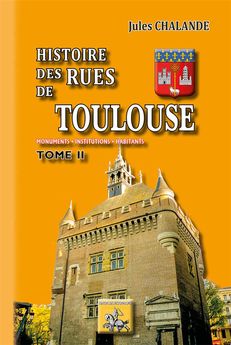 HISTOIRE DES RUES DE TOULOUSE (TOME 2)