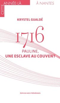 PAULINE UNE ESCLAVE AU COUVENT, 1716