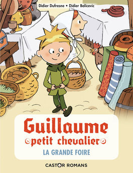 GUILLAUME PETIT CHEVALIER - T06 - LA GRANDE FOIRE - CASTOR ROMANS