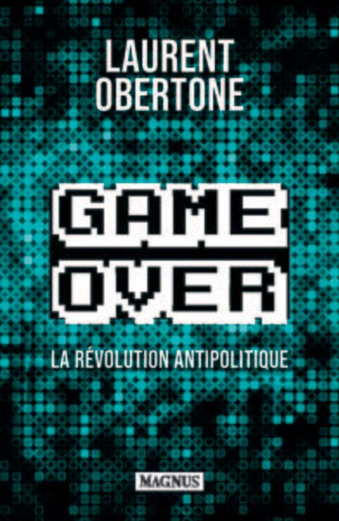 GAME OVER - LA REVOLUTION ANTIPOLITIQUE