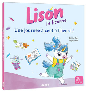 LISON LA LICORNE - UNE JOURNEE A CENT A L´HEURE !