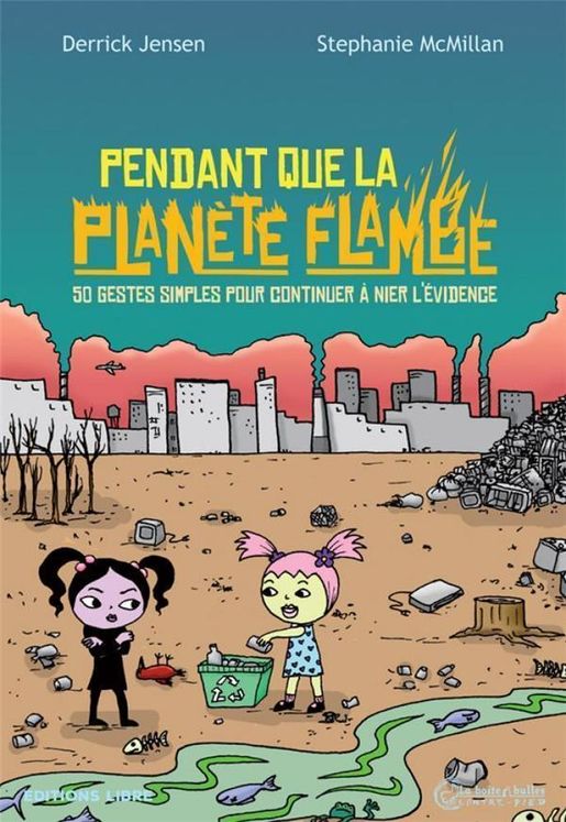 PENDANT QUE LA PLANETE FLAMBE (NED 2022) - 50 GESTES SIMPLES POUR CONTINUER A NIER LA EVIDENCE