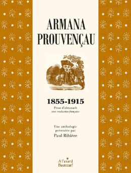ARMANA PROUVENCAU 1855-1915 - PROSE D´ALMANACH AVEC TRADUCTION FRANCAISE