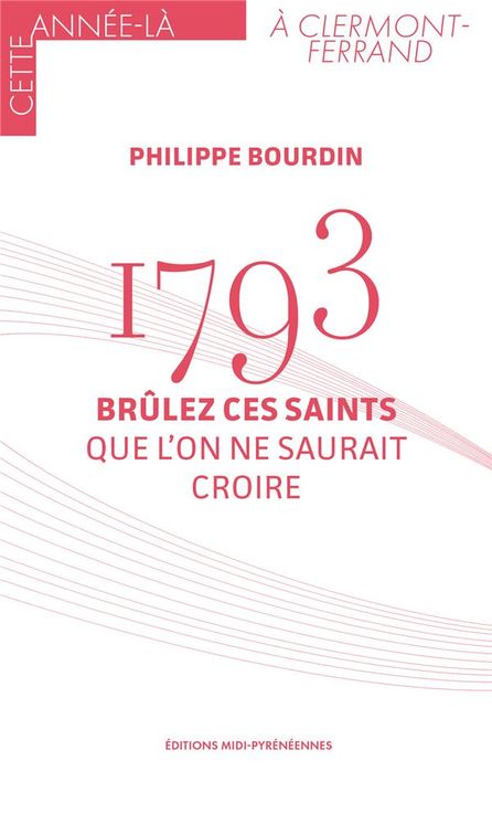 1793 BRULEZ CES SAINTS QUE L´ ON NE SAURAIT CROIRE