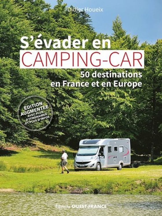 S´EVADER EN CAMPING-CAR - 50 DESTINATIONS EN FRANCE ET EN EUROPE