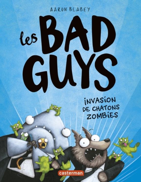 BAD GUYS - T04 - INVASION DE CHATONS ZOMBIES