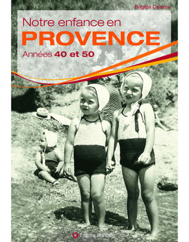 NOTRE ENFANCE EN PROVENCE ANNEES 40 ET 50 - WARTBERG 3.90€