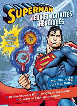 SUPERMAN / JEUX ET ACTIVITES HEROIQUES AVEC SUPER EMBOUTS CRAYONS