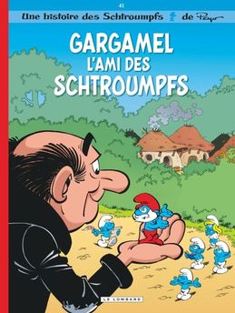 SCHTROUMPFS LOMBARD - TOME 41 - GARGAMEL L´AMI DES SCHTROUMPFS