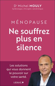 MENOPAUSE, NE SOUFFREZ PLUS EN SILENCE ! - LES SOLUTIONS QUI VOUS DONNENT LE POUVOIR SUR VOTRE SANTE