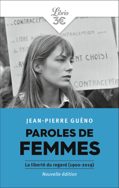 PAROLES DE FEMMES - LA LIBERTE DU REGARD (1900-2019)