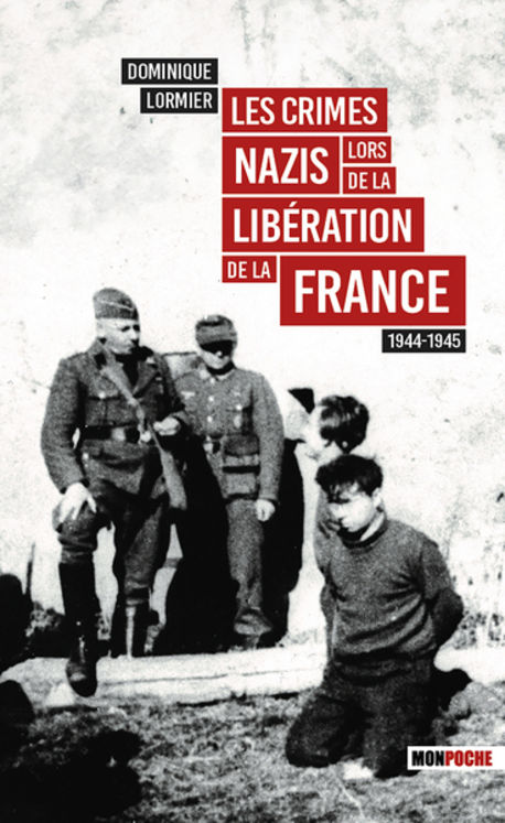 CRIMES NAZIS LORS DE LA LIBERATION DE LA FRANCE